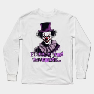 Creepy Clown - Follow The Laughter Long Sleeve T-Shirt